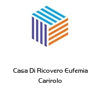 Logo Casa Di Ricovero Eufemia Carirolo