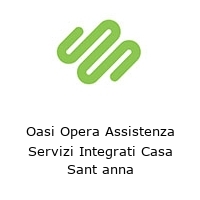 Logo Oasi Opera Assistenza Servizi Integrati Casa Sant anna