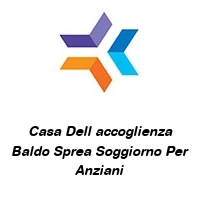 Casa Dell accoglienza Baldo Sprea Soggiorno Per Anziani