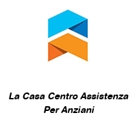 La Casa Centro Assistenza Per Anziani