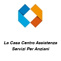 La Casa Centro Assistenza Servizi Per Anziani