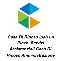 Logo Casa Di Riposo ipab La Pieve  Servizi Assistenziali Casa Di Riposo Amministrazione