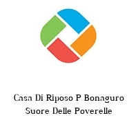 Logo Casa Di Riposo P Bonaguro Suore Delle Poverelle