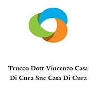 Trucco Dott Vincenzo Casa Di Cura Snc Casa Di Cura