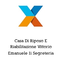 Logo Casa Di Riposo E Riabilitazione Vittorio Emanuele Ii Segreteria