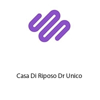 Casa Di Riposo Dr Unico 