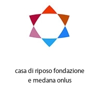 Logo casa di riposo fondazione e medana onlus