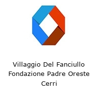 Villaggio Del Fanciullo Fondazione Padre Oreste Cerri