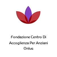 Logo Fondazione Centro Di Accoglienza Per Anziani Onlus