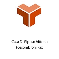 Logo Casa Di Riposo Vittorio Fossombroni Fax