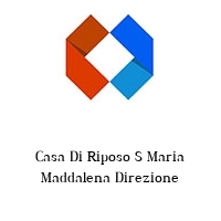 Logo Casa Di Riposo S Maria Maddalena Direzione