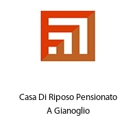 Casa Di Riposo Pensionato A Gianoglio