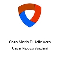 Logo Casa Maria Di Jelic Vera Casa Riposo Anziani