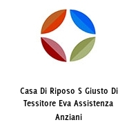 Casa Di Riposo S Giusto Di Tessitore Eva Assistenza Anziani