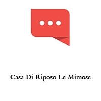 Casa Di Riposo Le Mimose