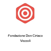 Fondazione Don Ciriaco Vezzoli