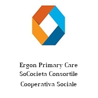 Logo Ergon Primary Care SoCocieta Consortile Cooperativa Sociale