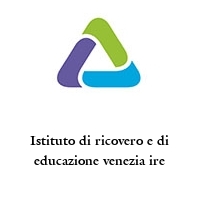 Logo Istituto di ricovero e di educazione venezia ire