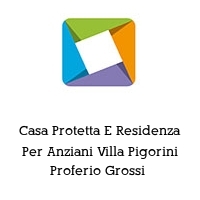 Logo Casa Protetta E Residenza Per Anziani Villa Pigorini Proferio Grossi 