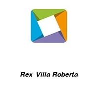 Rex  Villa Roberta 