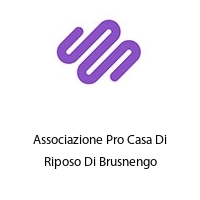 Logo Associazione Pro Casa Di Riposo Di Brusnengo