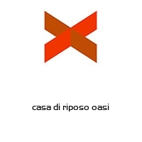 casa di riposo oasi