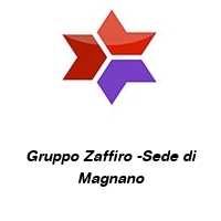 Gruppo Zaffiro -Sede di Magnano