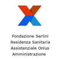 Logo Fondazione Serlini Residenza Sanitaria Assistenziale Onlus Amministrazione 