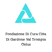 Logo Fondazione Di Cura Citta Di Gardone Val Trompia Onlus