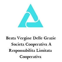Logo Beata Vergine Delle Grazie  Societa Cooperativa A Responsabilita Limitata  Cooperativa 