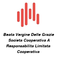 Beata Vergine Delle Grazie  Societa Cooperativa A Responsabilita Limitata  Cooperativa 