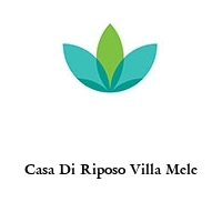 Casa Di Riposo Villa Mele