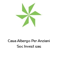 Casa Albergo Per Anziani Soc Invest sas