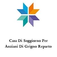 Casa Di Soggiorno Per Anziani Di Grigno Reparto