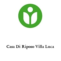 Logo Casa Di Riposo Villa Luca