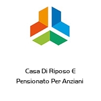 Logo Casa Di Riposo E Pensionato Per Anziani 