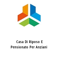 Casa Di Riposo E Pensionato Per Anziani 