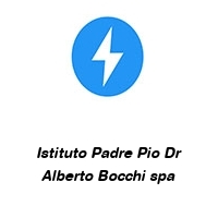 Logo Istituto Padre Pio Dr Alberto Bocchi spa