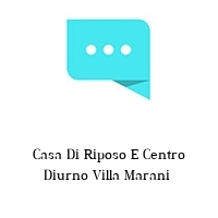 Logo Casa Di Riposo E Centro Diurno Villa Marani 