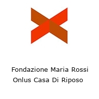 Logo Fondazione Maria Rossi Onlus Casa Di Riposo 