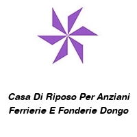 Logo Casa Di Riposo Per Anziani Ferrierie E Fonderie Dongo