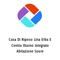 Logo Casa Di Riposo Lina Erba E Centro Diurno Integrato Abitazione Suore