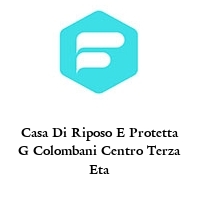 Logo Casa Di Riposo E Protetta G Colombani Centro Terza Eta