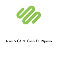 Icos S CARL Casa Di Riposo 