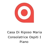 Logo Casa Di Riposo Maria Consolatrice Ospiti I Piano 