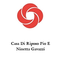 Casa Di Riposo Pio E Ninetta Gavazzi