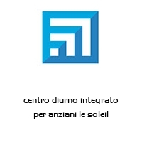 Logo centro diurno integrato per anziani le soleil