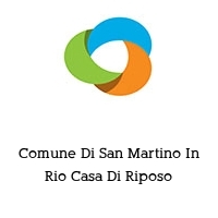 Logo Comune Di San Martino In Rio Casa Di Riposo