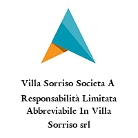 Villa Sorriso Societa A Responsabilità Limitata Abbreviabile In Villa Sorriso srl