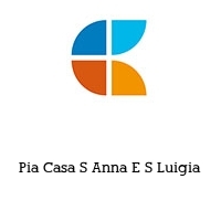 Logo Pia Casa S Anna E S Luigia